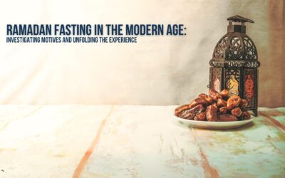 Ramadan Fasting in the Modern Age: Investigating Motives and Unfolding the Experience